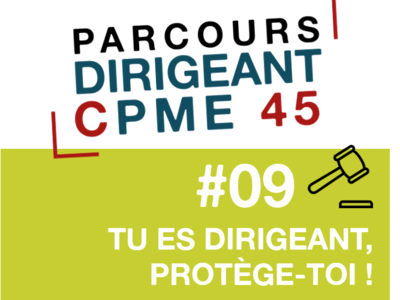 Les inscriptions sont ouvertes pour la session #09 du Parcours Dirigeant CPME 45